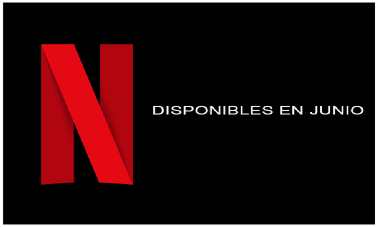 Los estrenos de Netflix en junio - TELEVISION