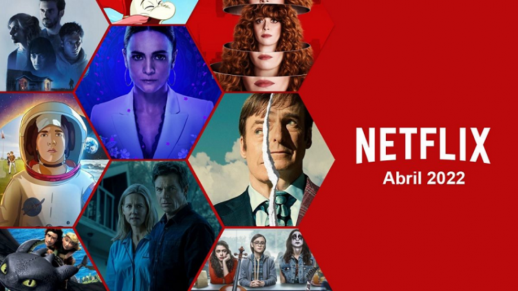 Lo que llega a Netflix en abril 2022 - TB0 ARGENTINA