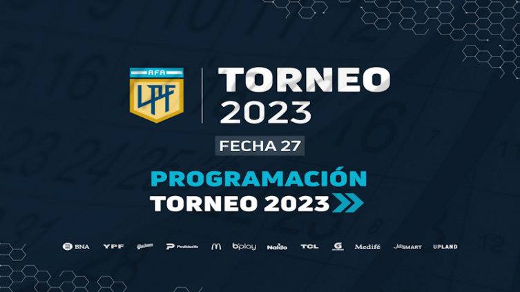 Fecha 27 de la Liga Profesional 2023 programación, horarios, televisación, árbitros y VAR - LPF