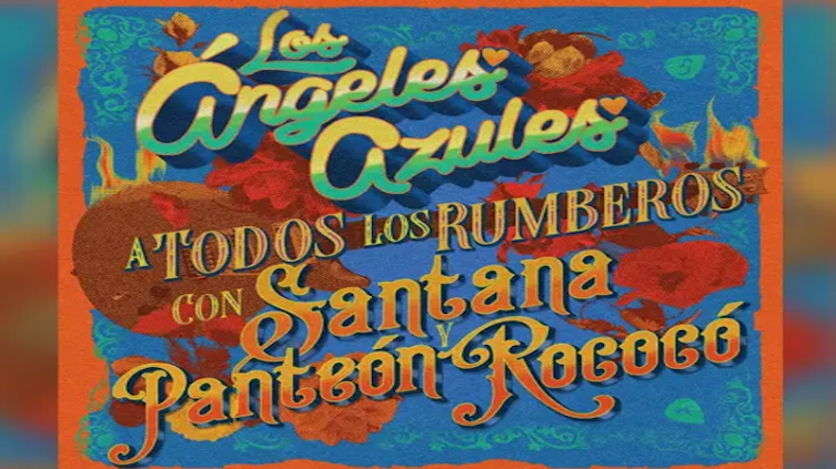 Los Ángeles Azules colaboran con Santana & Panteón Rococó - CMTV